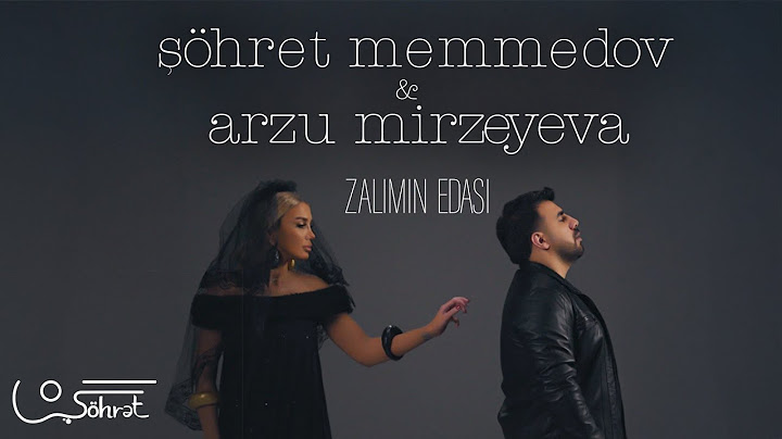 Şöhrət Məmmədov & Arzu Mirzəyeva - Zalımın ədası (Official Video)