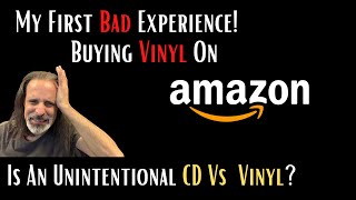 My 1st BAD Amazon Vinyl Experience