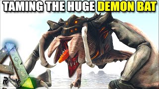 Taming The Huge Demon Bat Mythical Beasts Ark Survival Evolved S2 Ep23