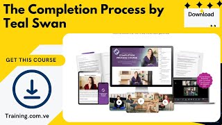 The Completion Process By Teal Swan