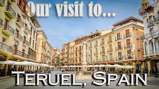 Our visit to Teruel as part of our Spanish Road Trip