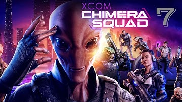 XCOM Chimera Squad Pt. 7: Return of the Faceless!