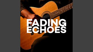 Fading Echoes