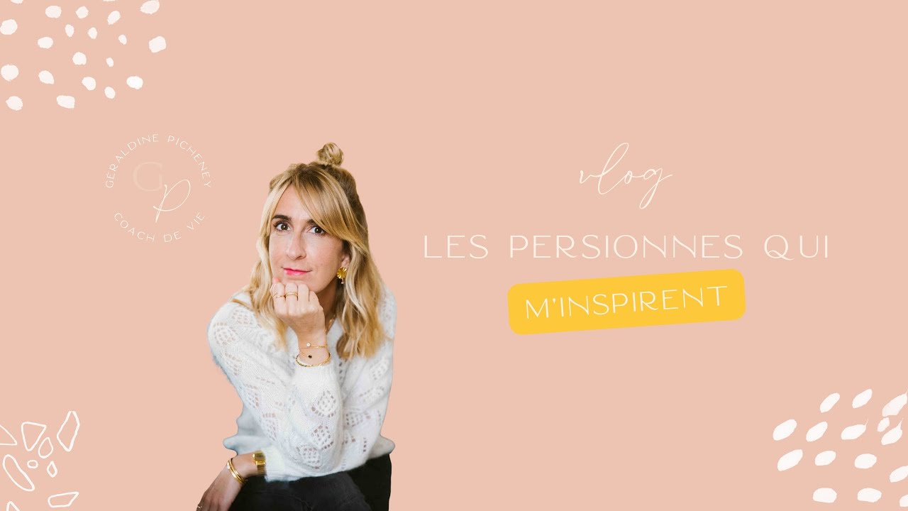 Les personnes qui m'inspirent