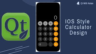 Qt C++ GUI Application Tutorial | IOS Style Calculator Design screenshot 1