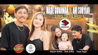 Download lagu SING TAEN MED~MADE GUNAWAN feat ANI SURYANI( Clip)