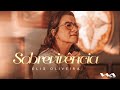 Eliã Oliveira - Sobrevivência (Clipe oficial)