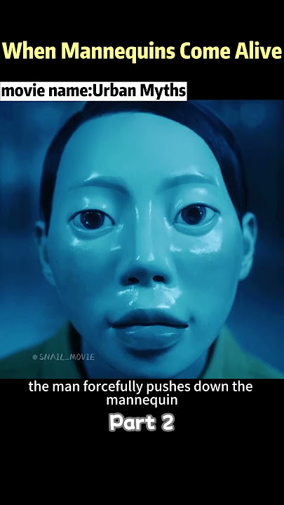 When Mannequins Come Alive.