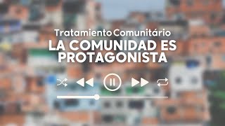Tratamiento Comunitário - La comunidad es protagonista