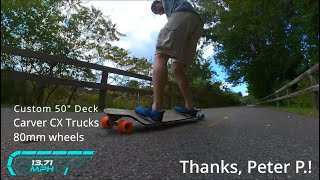 50" Custom Dropdown Deck, Carver CX trucks, 80mm Kegel Wheels - Ultimate Carving board-Thanks Peter!