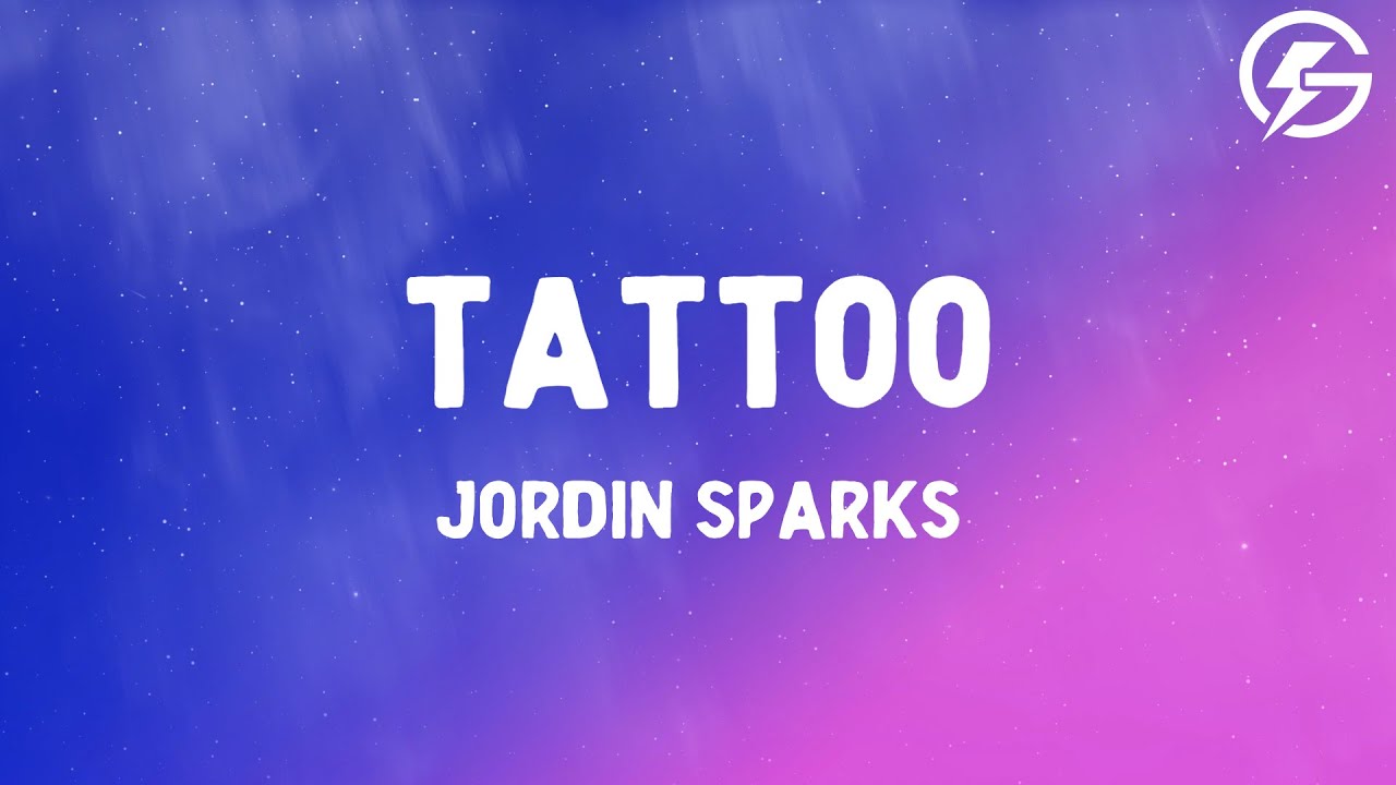 Tattoo - Jordin Sparks (Lyrics)