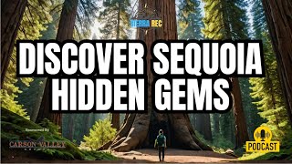Explore the Hidden gems  of Sequoia and Kings Canyon National Park |Sierra Rec Now Podcast
