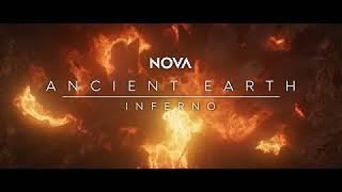 Ancient Earth: Inferno | PBS NOVA S50E14