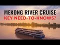 Mekong River Cruise. 4 Key Things You Really Need To Know !