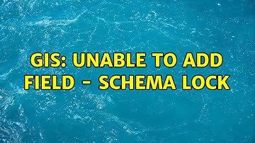 GIS: Unable to add field - schema lock (2 Solutions!!)