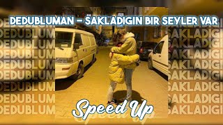 Dedublüman - Sakladığın Bir Şeyler Var (Speed Up) Resimi