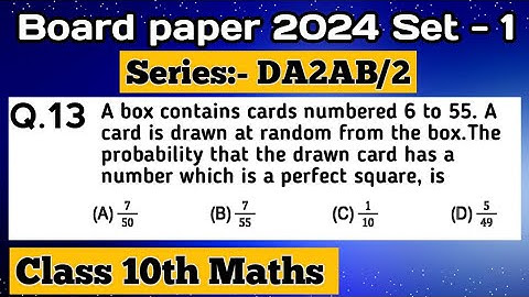 A box contains cards numbered 6 to 55. A card is drawn at random from the box. #boardexampreparation