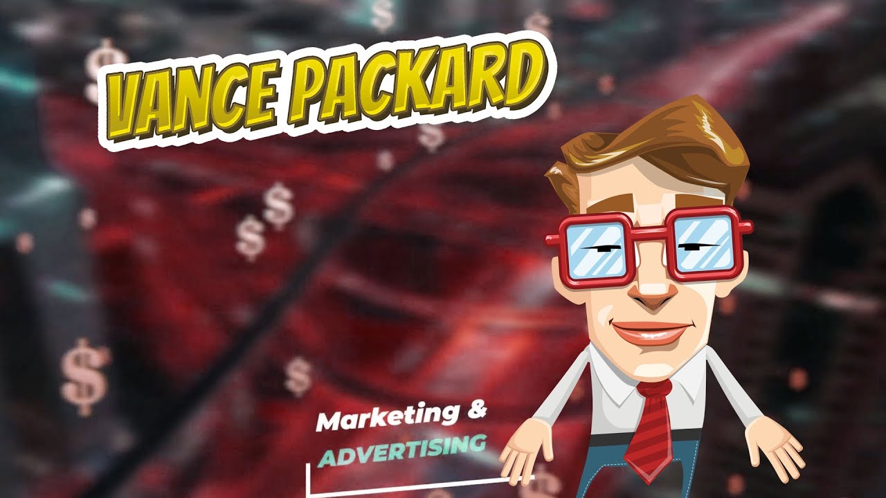 Vance Packard 💲 Marketing & Advertising💲