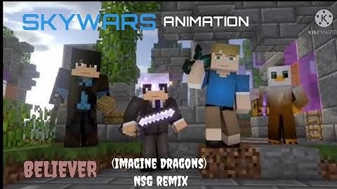 Minecraft Skywars Mega Animation | Parody Believer Song (NSG Remix)