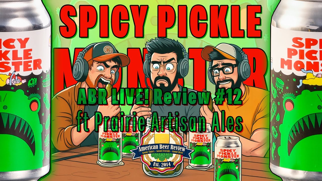 American Beer Review LIVE! Review #12 - Prairie Artisan Ales Spicy Pickle Monster