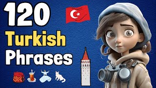 Master 120 Essential Turkish Phrases! Learn the Language Like a Pro!