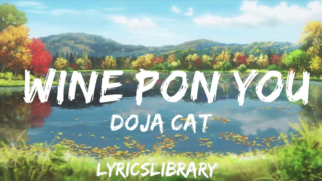 Doja Cat - Wine Pon You (Lyrics) ft. Konshens | 25mins of Best Vibe Music - YouTube