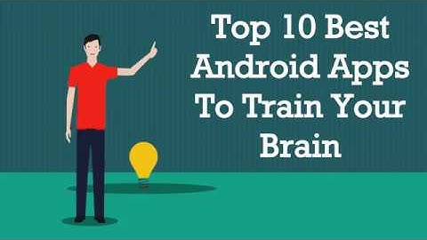 Top 10 Best Brain Games For Android To Train Your Brain