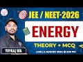 🔥 Energy Chapter | Theory + MCQ | JEE/NEET 2026 Preparation by Yuvraj Sir | Live Class
