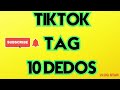 TIKTOK TAG 10 dedos