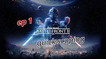 STAR WARS Battlefront II ep1 gameplay quick scoping