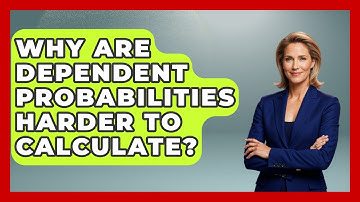 Why Are Dependent Probabilities Harder To Calculate? | The Numbers Channel News