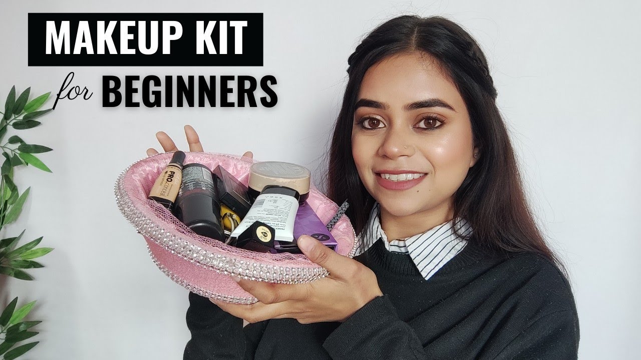 MAKEUP KIT FOR BEGINNERS UNDER BUDGET Step by Step Product Guidance
