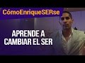 Aprende a cambiar el SER para tener resultados diferentes / Cómo enriqueSERse / Juan Diego Gómez