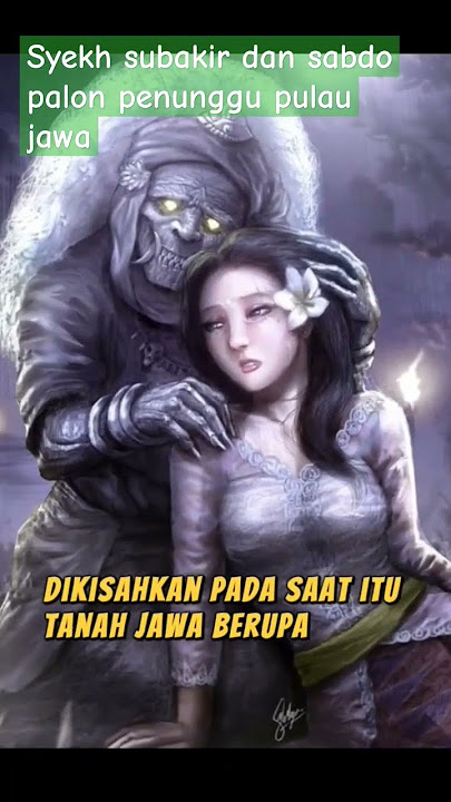 Sabdo Palon and Sheikh Subakir