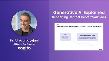 Generative AI Explained: Supporting Contact Center Workflows