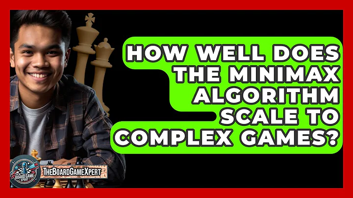 How Well Does The Minimax Algorithm Scale To Complex Games? - The Board Game Xpert