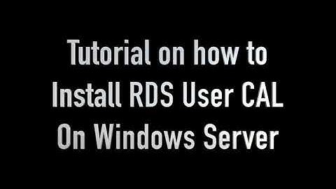 How To Install Remote Desktop Services & How To Install RDS User CAL
