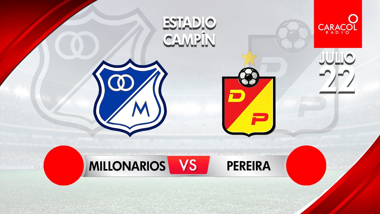 EN VIVO | Millonarios vs Deportivo Pereira - Liga Colombiana por el ...