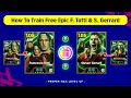 How To Train Free Epic Francesco Totti &amp; Steven Gerrard In eFootball 2026 Mobile