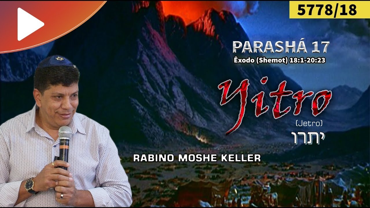 PARASHÁ 17 – YITRO (GETRO)  | Rabino Moshe Keller | Talmidim CEJM