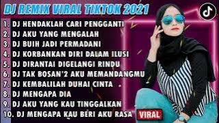 DJ TIKTOK SLOW 2021 NONSTOP - DJ HENDAKLAH CARI PENGGANTI ARIEF | DJ TIKTOK VIRAL 2021