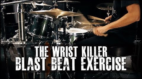 The Wrist Killer Blast Beat Exercise - James Payne