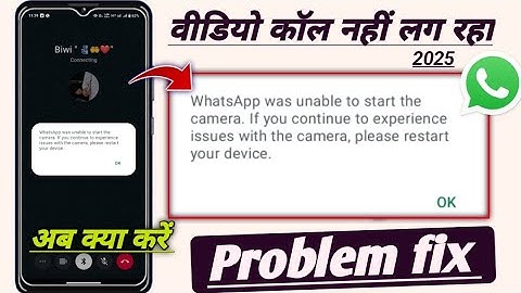 Whatsapp was unable to start the camera if you continue to experience issue with the camera restart