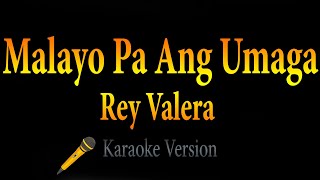 Rey Valera - Malayo Pa Ang Umaga (Karaoke)
