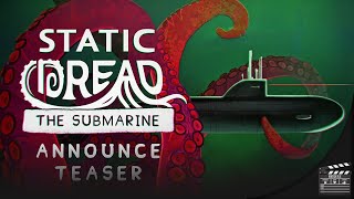 Static Dread: The Submarine - Official Reveal Teaser Trailer