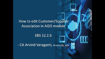 Oracle EBS:- How to edit or Delete Existing Customer Supplier Associations in AGIS