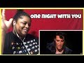 Elvis Presley - 'One Night With You' (Elvis '68 Comeback Special) | REACTION