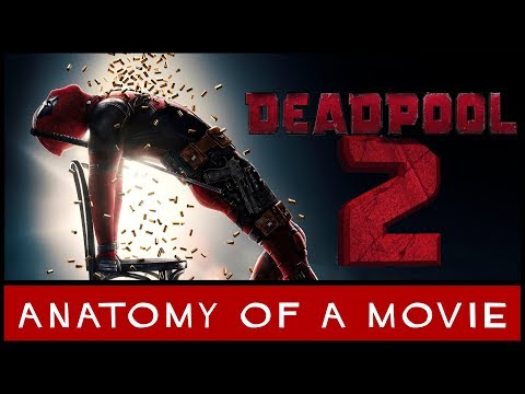 Deadpool 2 (2018) Review | Anatomy Of A Movie