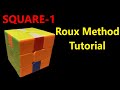 How To Solve a Square-1 w/ ROUX METHOD (Beginner Tutorial)