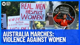 Australia Marches For Violence Against Women In Biggest Day Of Action Yet | 10 News First